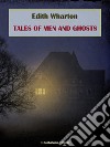 Tales of Men and Ghosts. E-book. Formato EPUB ebook