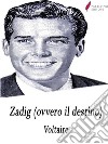 Zadig (ovvero il destino). E-book. Formato Mobipocket ebook