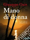 Mano di donnaDelitto d’amore sul Lago di Como. E-book. Formato Mobipocket ebook di Giuseppe Guin