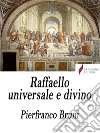 Raffaello universale e divino. E-book. Formato Mobipocket ebook