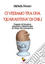 Ci vediamo tra una 'quarantena di chili'Frasario di locuzioni, peripezie e idiosincrasie al tempo del coronavirus. E-book. Formato EPUB ebook