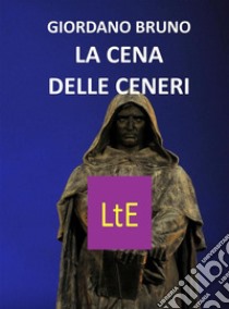 La cena de le ceneri. E-book. Formato Mobipocket ebook di Giordano Bruno