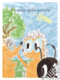 Il sapore della cometa. E-book. Formato Mobipocket ebook di Vincenzo Guido