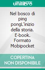 Nel bosco di ping pongL'inizio della storia. E-book. Formato EPUB ebook