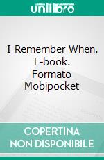 I Remember When. E-book. Formato Mobipocket ebook