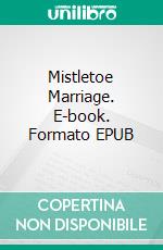 Mistletoe Marriage. E-book. Formato EPUB ebook