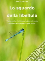 Lo sguardo della libellulaAutobiografia sociologica ed altri scritti. E-book. Formato EPUB ebook