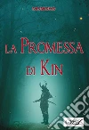La promessa di Kin. E-book. Formato Mobipocket ebook di La promessa di Kin