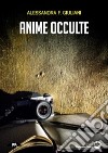 Anime occulte. E-book. Formato EPUB ebook