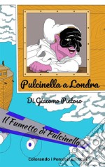  Pulcinella a LondraIl fumetto di Pulcinella. E-book. Formato PDF ebook