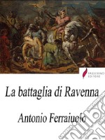 La battaglia di Ravenna . E-book. Formato Mobipocket ebook