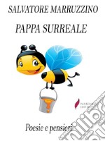 Pappa surreale Poesie e pensieri . E-book. Formato Mobipocket ebook