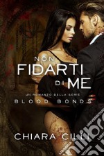 Non Fidarti di Me. E-book. Formato EPUB ebook