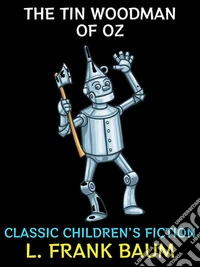 The Tin Woodman of OzClassic Children's Fiction. E-book. Formato Mobipocket ebook