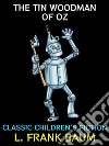 The Tin Woodman of OzClassic Children&apos;s Fiction. E-book. Formato PDF ebook