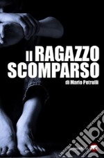 Il ragazzo scomparso. E-book. Formato EPUB ebook