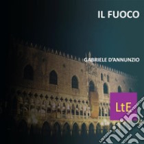 Il fuoco. E-book. Formato EPUB ebook di Gabriele D'Annunzio