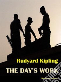 The Day's Work. E-book. Formato EPUB ebook di Rudyard Kipling