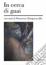 In cerca di guai. E-book. Formato EPUB ebook