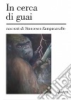 In cerca di guai. E-book. Formato EPUB ebook di Francesco Zampacavallo