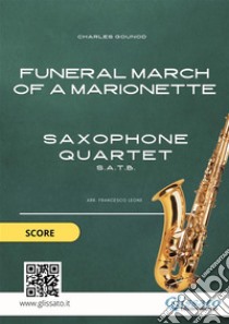 Funeral march of a Marionette - Saxophone Quartet (SCORE). E-book. Formato PDF ebook di Charles Gounod