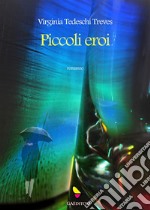 Piccoli eroi. E-book. Formato EPUB ebook