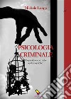 Psicologia criminale. E-book. Formato EPUB ebook di Michele Longo