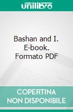 Bashan and I. E-book. Formato PDF ebook di Thomas Mann