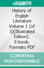 History of English Literature Volume 1 (of 3)(Illustrated Edition). E-book. Formato PDF