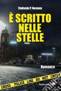 È scritto nelle stelle. E-book. Formato EPUB ebook di Stefania P. Nosnan