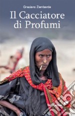 Il cacciatore di profumi. E-book. Formato EPUB ebook