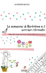 Le invenzioni di Bartolone e il sorriso ritrovato. E-book. Formato EPUB ebook