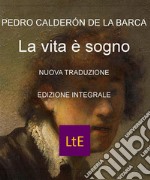 La vita è sogno. E-book. Formato EPUB ebook