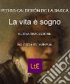 La vita è sogno. E-book. Formato Mobipocket ebook