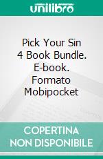 Pick Your Sin 4 Book Bundle. E-book. Formato Mobipocket ebook di Domina Martine