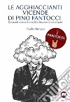 Le  agghiaccianti vicende di Pino Fantocci. E-book. Formato EPUB ebook