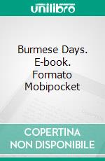 Burmese Days. E-book. Formato Mobipocket ebook