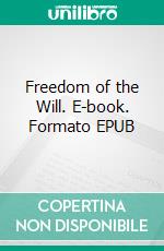 Freedom of the Will. E-book. Formato EPUB ebook di Larry Slawson