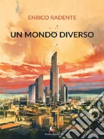 Un mondo diverso. E-book. Formato EPUB