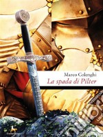 La spada di Pilter. E-book. Formato EPUB ebook