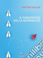 Il paradosso della normalità. E-book. Formato EPUB ebook