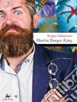 Martin Burger King. E-book. Formato EPUB ebook