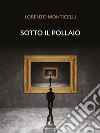 Sotto il pollaio. E-book. Formato EPUB ebook