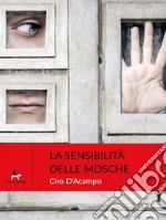 La sensibilità delle mosche. E-book. Formato EPUB ebook