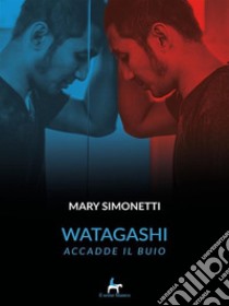 Watagashi. E-book. Formato EPUB ebook di Mary Simonetti