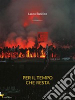 Per il tempo che resta. E-book. Formato EPUB ebook