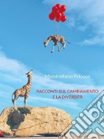 Racconti sul cambiamento e la diversità. E-book. Formato EPUB ebook