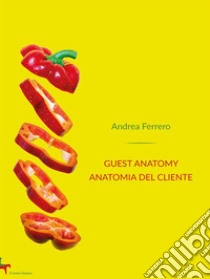 Guest anatomy. E-book. Formato EPUB ebook di Andrea Ferrero