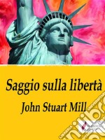 Saggio sulla libertà. E-book. Formato Mobipocket ebook