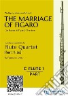 C Flute 1: The Marriage of Figaro for Flute Quartetintermediate level. E-book. Formato PDF ebook di Wolfgang Amadeus Mozart